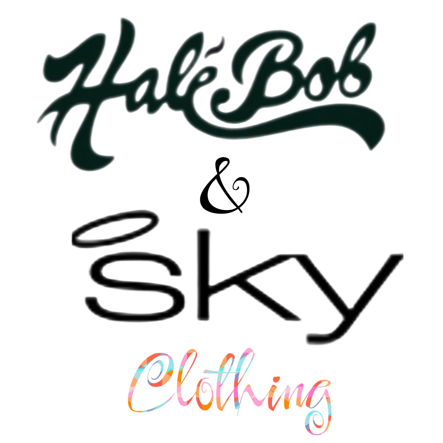 "Sky & Hale' Bob" Brand Clothing